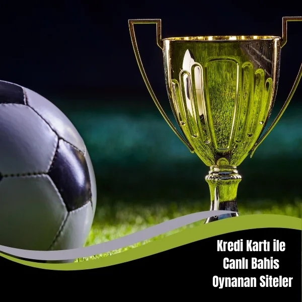 Kredi Kartı ile Canlı Bahis Oynanan Siteler