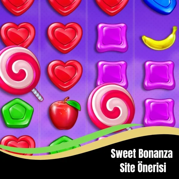 Sweet Bonanza Site Önerisi